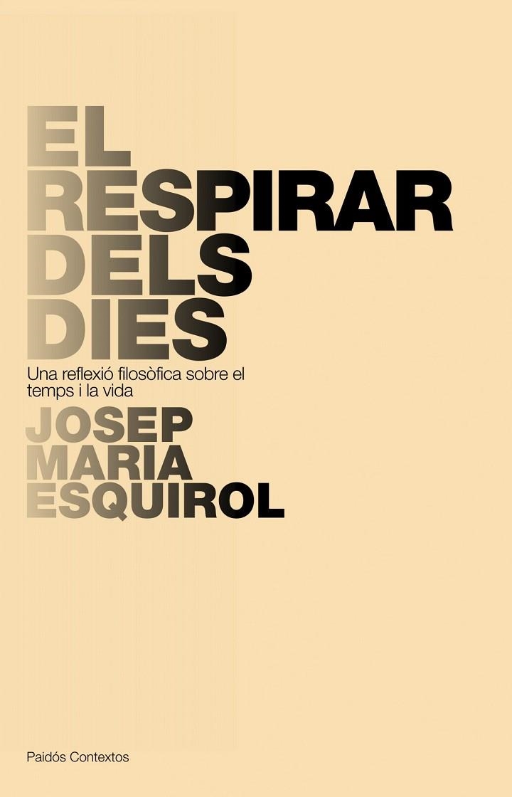 EL RESPIRAR DELS DIES | 9788449322266 | ESQUIROL,JOSEP MARIA | Libreria Geli - Librería Online de Girona - Comprar libros en catalán y castellano