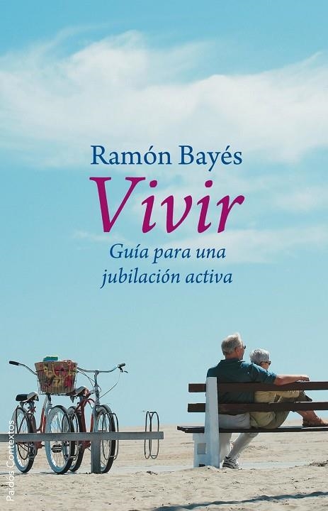 VIVIR.GUIA PARA UNA JUBILACION ACTIVA | 9788449322211 | BAYES,RAMON | Llibreria Geli - Llibreria Online de Girona - Comprar llibres en català i castellà