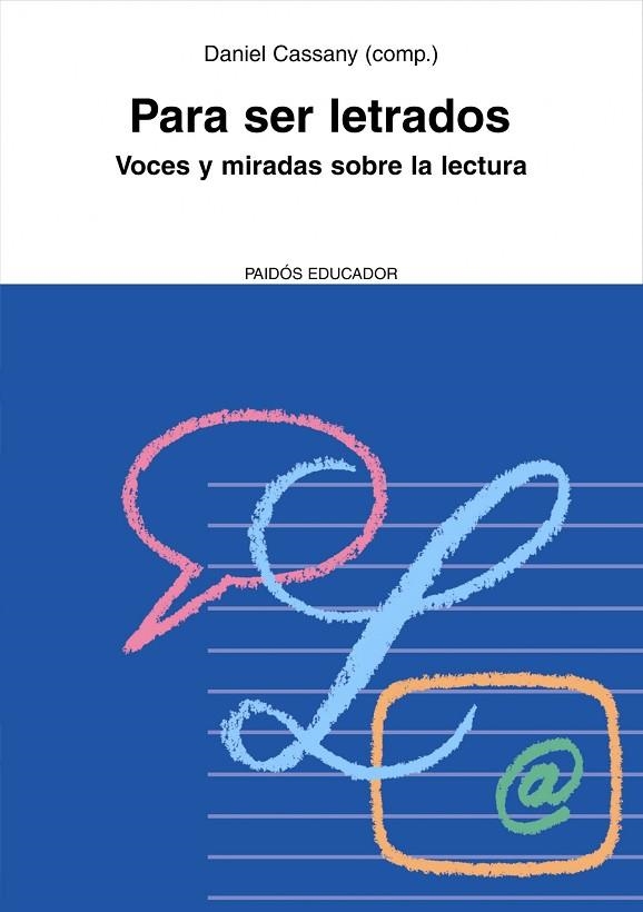 PARA SER LETRADOS.VOCES Y MIRADAS SOBRE LA LECTURA | 9788449322570 | CASSANY,DANIEL | Libreria Geli - Librería Online de Girona - Comprar libros en catalán y castellano