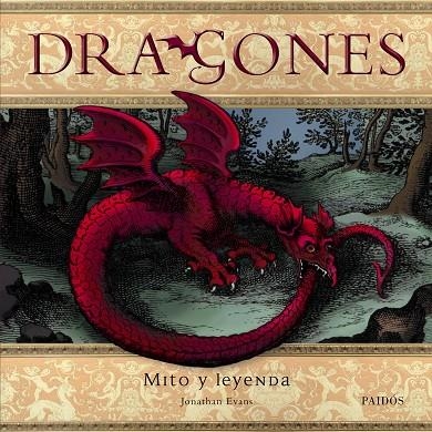 DRAGONES.MITO Y LEYENDA | 9788449323485 | EVANS,JONATHAN | Libreria Geli - Librería Online de Girona - Comprar libros en catalán y castellano