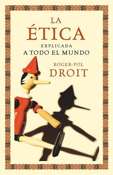 LA ETICA EXPLICADA A TODO EL MUNDO | 9788449324062 | DROIT,ROGER-POL | Llibreria Geli - Llibreria Online de Girona - Comprar llibres en català i castellà