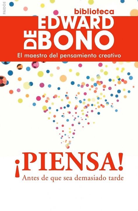 PIENSA! ANTES DE QUE SEA DEMASIADO TARDE | 9788449325137 | DE BONO,EDWARD | Llibreria Geli - Llibreria Online de Girona - Comprar llibres en català i castellà