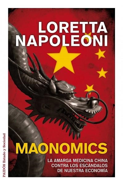 MAONOMICS.LA AMARGA MEDICINA CHINA CONTRA LOS ESCANDALOS DE | 9788449325007 | NAPOLEONI,LORETTA | Llibreria Geli - Llibreria Online de Girona - Comprar llibres en català i castellà