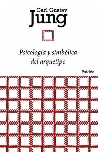 PSICOLOGIA Y SIMBOLICA DEL ARQUETIPO | 9788449326134 | JUNG,CARL GUSTAV | Llibreria Geli - Llibreria Online de Girona - Comprar llibres en català i castellà