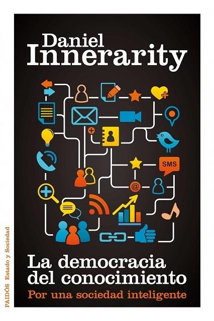 LA DEMOCRACIA DEL CONOCIMIENTO.POR UNA SOCIEDAD INTELIGENTE | 9788449325670 | INNERARITY,DANIEL | Libreria Geli - Librería Online de Girona - Comprar libros en catalán y castellano