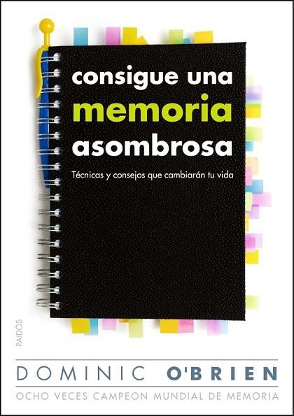 CONSIGUE UNA MEMORIA ASOMBROSA.TÉCNICAS Y CONSEJOS QUE CAMBIARÁN TU VIDA | 9788449326578 | O'BRIEN,DOMINIC | Llibreria Geli - Llibreria Online de Girona - Comprar llibres en català i castellà