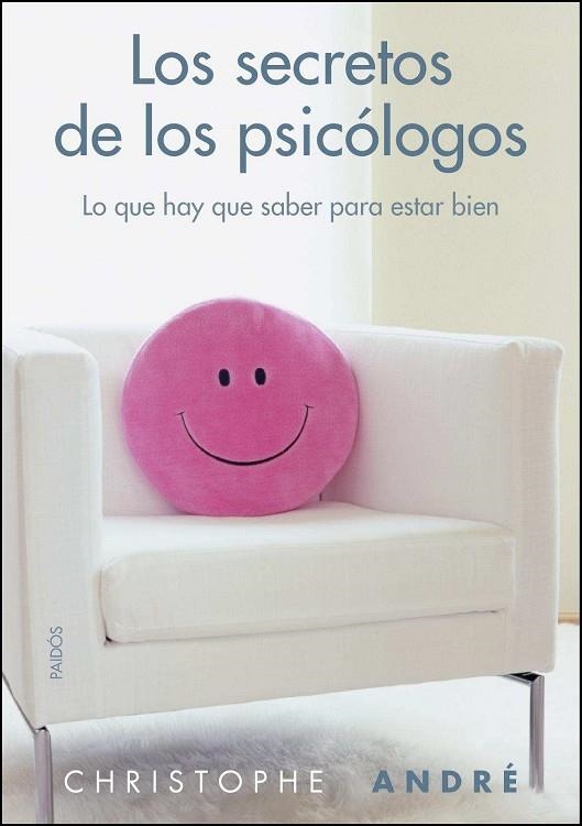 LOS SECRETOS DE LOS PSICÓLOGOS.LO QUE HAY QUE SABER PARA ESTAR BIEN | 9788449326813 | ANDRÉ,CHRISTOPHE (ED.) | Llibreria Geli - Llibreria Online de Girona - Comprar llibres en català i castellà