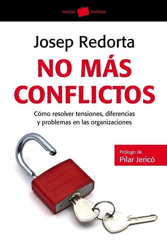 NO MÁS CONFLICTOS - CÓMO RESOLVER TENSIONES,DIFERENCIAS Y PROBLEMAS EN LAS ORGANIZACIONES | 9788449326998 | REDORTA,JOSEP | Llibreria Geli - Llibreria Online de Girona - Comprar llibres en català i castellà