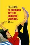 EL OLVIDADO ARTE DE GUARDAR SECRETOS | 9788476697580 | RICE, EVA | Llibreria Geli - Llibreria Online de Girona - Comprar llibres en català i castellà