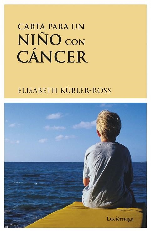 CARTA PARA UN NIÑO CON CANCER | 9788487232183 | KÜBLER-ROSS,ELISABETH | Llibreria Geli - Llibreria Online de Girona - Comprar llibres en català i castellà