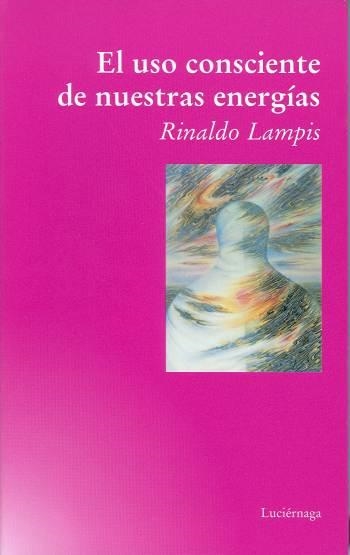 EL USO CONSCIENTE DE NUESTRAS ENERGIAS | 9788487232657 | LAMPIS,RINALDO | Llibreria Geli - Llibreria Online de Girona - Comprar llibres en català i castellà