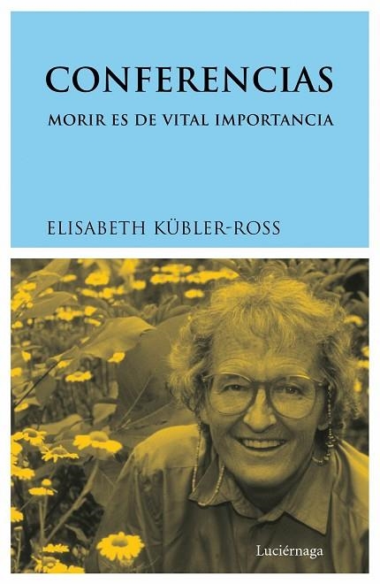 CONFERENCIAS.MORIR ES DE VITAL IMPORTANCIA | 9788487232848 | KUBLER ROSS,ELISABETH | Llibreria Geli - Llibreria Online de Girona - Comprar llibres en català i castellà