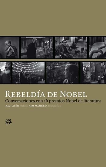 REBELDIA DEL NOBEL.CONVERSACIONES CON 16 PREMIOS NOBEL DE LI | 9788476698914 | AYEN,XAVI/MANRESA,KIM | Llibreria Geli - Llibreria Online de Girona - Comprar llibres en català i castellà