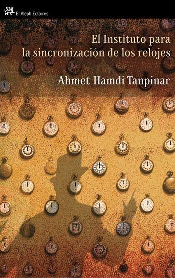 EL INSTITUTO PARA LA SINCRONIZACION DE LOS RELOJES | 9788476698716 | TANPINAR,A.H | Llibreria Geli - Llibreria Online de Girona - Comprar llibres en català i castellà