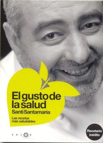 EL GUSTO DE LA SALUD,LAS RECETAS MAS SALUDABLES | 9788496599123 | SANTAMARIA,SANTI | Llibreria Geli - Llibreria Online de Girona - Comprar llibres en català i castellà