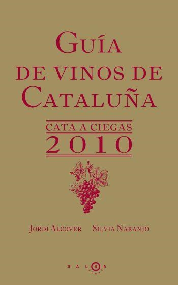 GUIA DE VINOS DE CATALUÑA.CATA A CIEGAS 2010 | 9788496599529 | ALCOVER,JORDI/NARANJO,SILVIA | Libreria Geli - Librería Online de Girona - Comprar libros en catalán y castellano