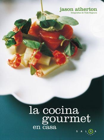 LA COCINA GOURMET EN CASA | 9788496599918 | ATHERTON,JASON | Llibreria Geli - Llibreria Online de Girona - Comprar llibres en català i castellà