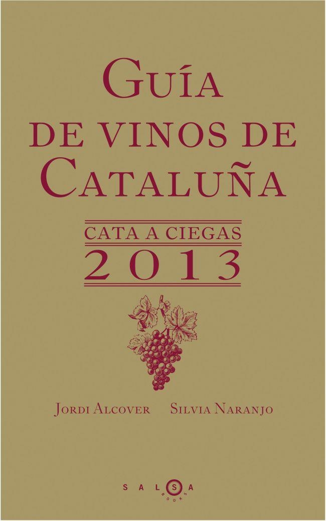 GUÍA DE VINOS DE CATALUÑA.CATA A CIEGAS 2013 | 9788415193197 | ALCOVER,JORDI/NARANJO,SILVIA | Llibreria Geli - Llibreria Online de Girona - Comprar llibres en català i castellà