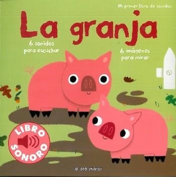 LA GRANJA.MI PRIMER LIBRO DE SONIDOS | 9788492766185 | BILLET,MARION | Llibreria Geli - Llibreria Online de Girona - Comprar llibres en català i castellà