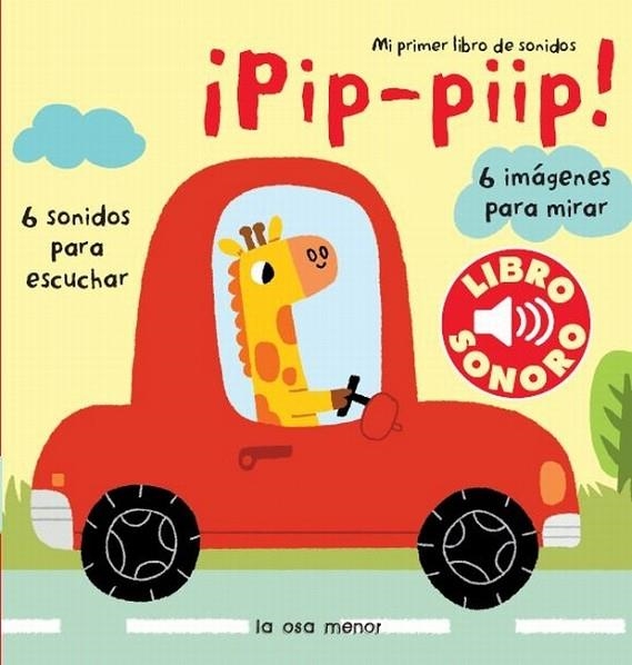 PIP-PIP! LIBRO-SONORO 6 SONIDOS PARA ESCUCHAR/6 IMÁGENES PARA MIRAR | 9788492766673 | BILLET,MARION (IL) | Llibreria Geli - Llibreria Online de Girona - Comprar llibres en català i castellà