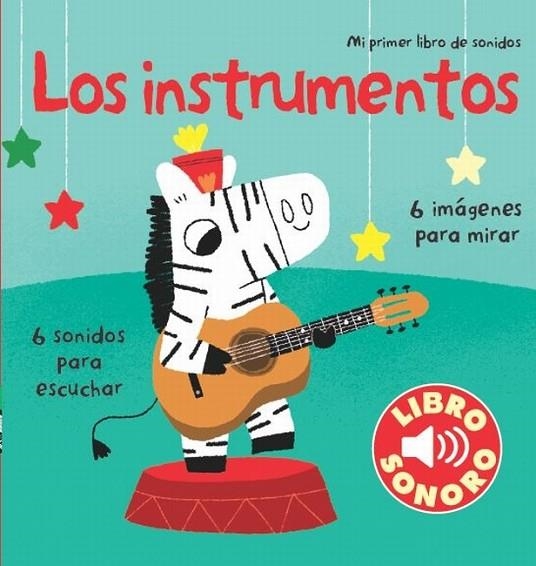 LOS INSTRUMENTOS LIBRO-SONORO 6 IMÁGENES PARA MIRAR/6 SONIDOS PARA ESCUCHAR | 9788492766666 | BILLET,MARION (IL) | Llibreria Geli - Llibreria Online de Girona - Comprar llibres en català i castellà