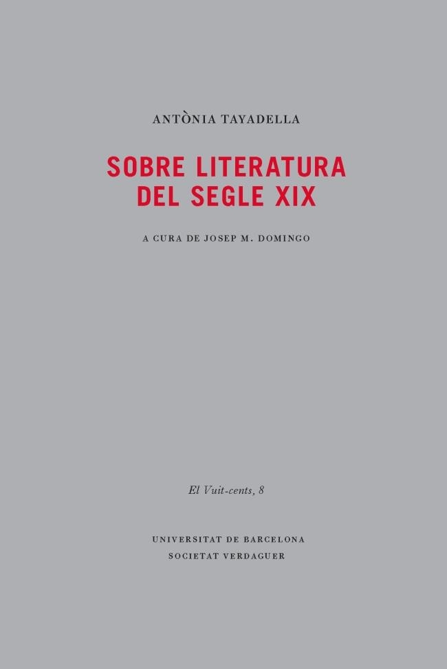 SOBRE LITERATURA DEL SEGLE XIX (A CURA DE JOSEP M.DOMINGO) | 9788447536214 | TAYADELLA,ANTÒNIA  | Llibreria Geli - Llibreria Online de Girona - Comprar llibres en català i castellà