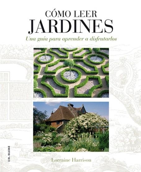 COMO LEER JARDINES.UNA GUIA PARA APRENDER A DISFRUTARLOS | 9788496669789 | HARRISON,LORRAINE | Llibreria Geli - Llibreria Online de Girona - Comprar llibres en català i castellà