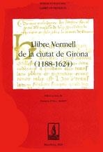 LLIBRE VERMELL DE LA CIUTAT DE GIRONA(1188-1624) | 9788479358877 | JULIOL I ALBERTI,GRISELDA | Llibreria Geli - Llibreria Online de Girona - Comprar llibres en català i castellà