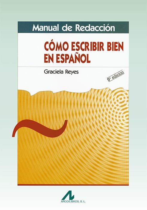 COMO ESCRIBIR BIEN EN ESPAÑOL(MANUAL DE REDACCION) | 9788476353271 | REYES,GRACIELA | Llibreria Geli - Llibreria Online de Girona - Comprar llibres en català i castellà