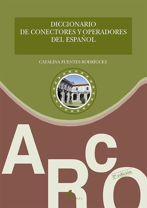 DICCIONARIO DE CONECTORES Y OPERADORES DEL ESPAÑOL | 9788476357811 | FUENTES RODRIGUEZ,CATALINA | Llibreria Geli - Llibreria Online de Girona - Comprar llibres en català i castellà