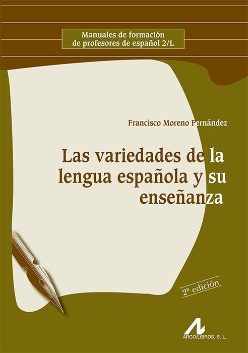 LAS VARIEDADES DE LA LENGUA ESPAÑOLA Y SU ENSEÑANZA | 9788476358023 | MORENO FERNANDEZ,FRANCISCO | Llibreria Geli - Llibreria Online de Girona - Comprar llibres en català i castellà