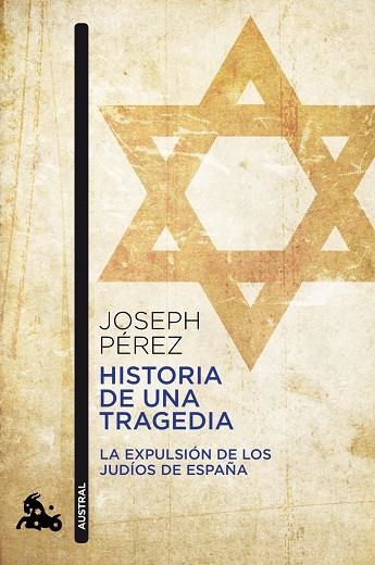 HISTORIA DE UNA TRAGEDIA.LA EXPULSIÓN DE LOS JUDÍOS DE ESPAÑA | 9788408055389 | PÉREZ,JOSEPH  | Llibreria Geli - Llibreria Online de Girona - Comprar llibres en català i castellà