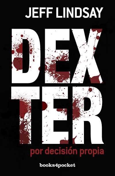 DEXTER POR DECISIÓN PROPIA | 9788415139683 | LINDSAY,JEFF | Llibreria Geli - Llibreria Online de Girona - Comprar llibres en català i castellà