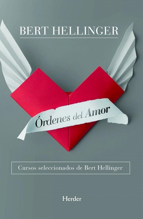 ORDENES DEL AMOR.CURSOS SELECCIONADOS DE BERT HELLINGER | 9788425427527 | HELLINGER,BERT | Llibreria Geli - Llibreria Online de Girona - Comprar llibres en català i castellà