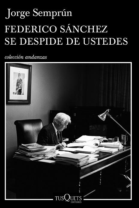 FEDERICO SANCHEZ SE DESPIDE DE USTEDES | 9788472236981 | SEMPRUN,JORGE | Llibreria Geli - Llibreria Online de Girona - Comprar llibres en català i castellà