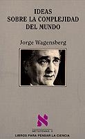 IDEAS SOBRE LA COMPLEJIDAD DEL MUNDO | 9788472234536 | WAGENSBERG,JORGE | Llibreria Geli - Llibreria Online de Girona - Comprar llibres en català i castellà