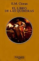 EL LIBRO DE LAS QUIMERAS | 9788472237988 | CIORAN,E.M. | Llibreria Geli - Llibreria Online de Girona - Comprar llibres en català i castellà