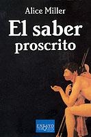 EL SABER PROSCRITO | 9788472231771 | MILLER,ALICE | Llibreria Geli - Llibreria Online de Girona - Comprar llibres en català i castellà