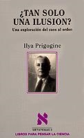 TAN SOLO UNA ILUSION?UNA EXPLORACION DEL CAOS AL.. | 9788472236110 | PRIGOGINE,ILYA | Llibreria Geli - Llibreria Online de Girona - Comprar llibres en català i castellà