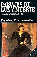 PAISAJES DE LUZ Y MUERTE.LA PINTURA ESPAÑOLA.... | 9788483105993 | CALVO SERRALLER,FRANCISCO | Llibreria Geli - Llibreria Online de Girona - Comprar llibres en català i castellà