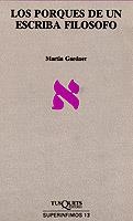 LOS PORQUE DE UN ESCRIBA FILOSOFO | 9788472231313 | GARDNER,MARTIN | Llibreria Geli - Llibreria Online de Girona - Comprar llibres en català i castellà