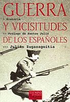 GUERRA Y VICISITUDES DE LOS ESPAÑOLES | 9788483107607 | ZUGAZAGOITIA,JULIAN | Llibreria Geli - Llibreria Online de Girona - Comprar llibres en català i castellà