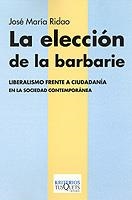 LA ELECCION DE LA BARBARIE | 9788483108031 | RIDAO,JOSE MARIA | Libreria Geli - Librería Online de Girona - Comprar libros en catalán y castellano