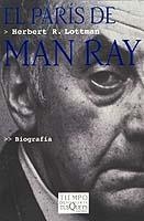 EL PARIS DE MAN RAY | 9788483108765 | LOTTMAN,HERBERT R. | Llibreria Geli - Llibreria Online de Girona - Comprar llibres en català i castellà