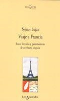 VIAJE A FRANCIA.RUTAS LITERARIAS Y GASTRONOMICAS DE UN VIAJE | 9788483109946 | LUJAN,NESTOR | Llibreria Geli - Llibreria Online de Girona - Comprar llibres en català i castellà