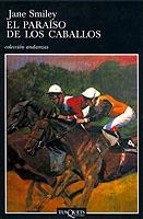 EL PARAISO DE LOS CABALLOS | 9788483109991 | SMILEY,JANE | Llibreria Geli - Llibreria Online de Girona - Comprar llibres en català i castellà