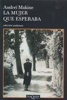 LA MUJER QUE ESPERABA  | 9788483103449 | MAKINE,ANDREI | Libreria Geli - Librería Online de Girona - Comprar libros en catalán y castellano