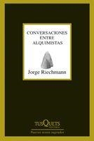 CONVERSACIONES ENTRE ALQUIMISTAS | 9788483830000 | RIECHMANN,JORGE | Llibreria Geli - Llibreria Online de Girona - Comprar llibres en català i castellà