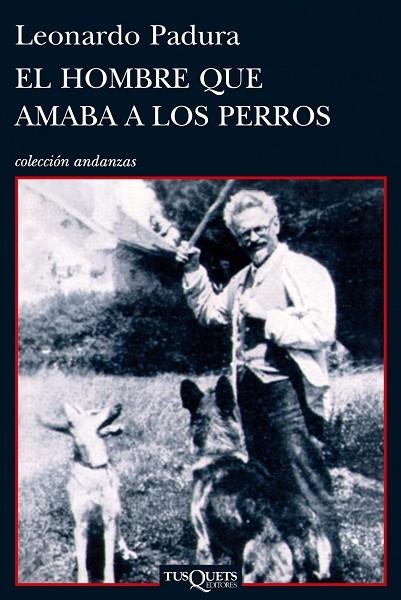 EL HOMBRE QUE AMABA A LOS PERROS | 9788483831366 | PADURA,LEONARDO | Libreria Geli - Librería Online de Girona - Comprar libros en catalán y castellano