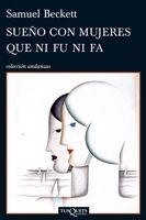 SUEÑO CON MUJERES QUE NI FU NI FA | 9788483832813 | BECKETT,SAMUEL | Llibreria Geli - Llibreria Online de Girona - Comprar llibres en català i castellà